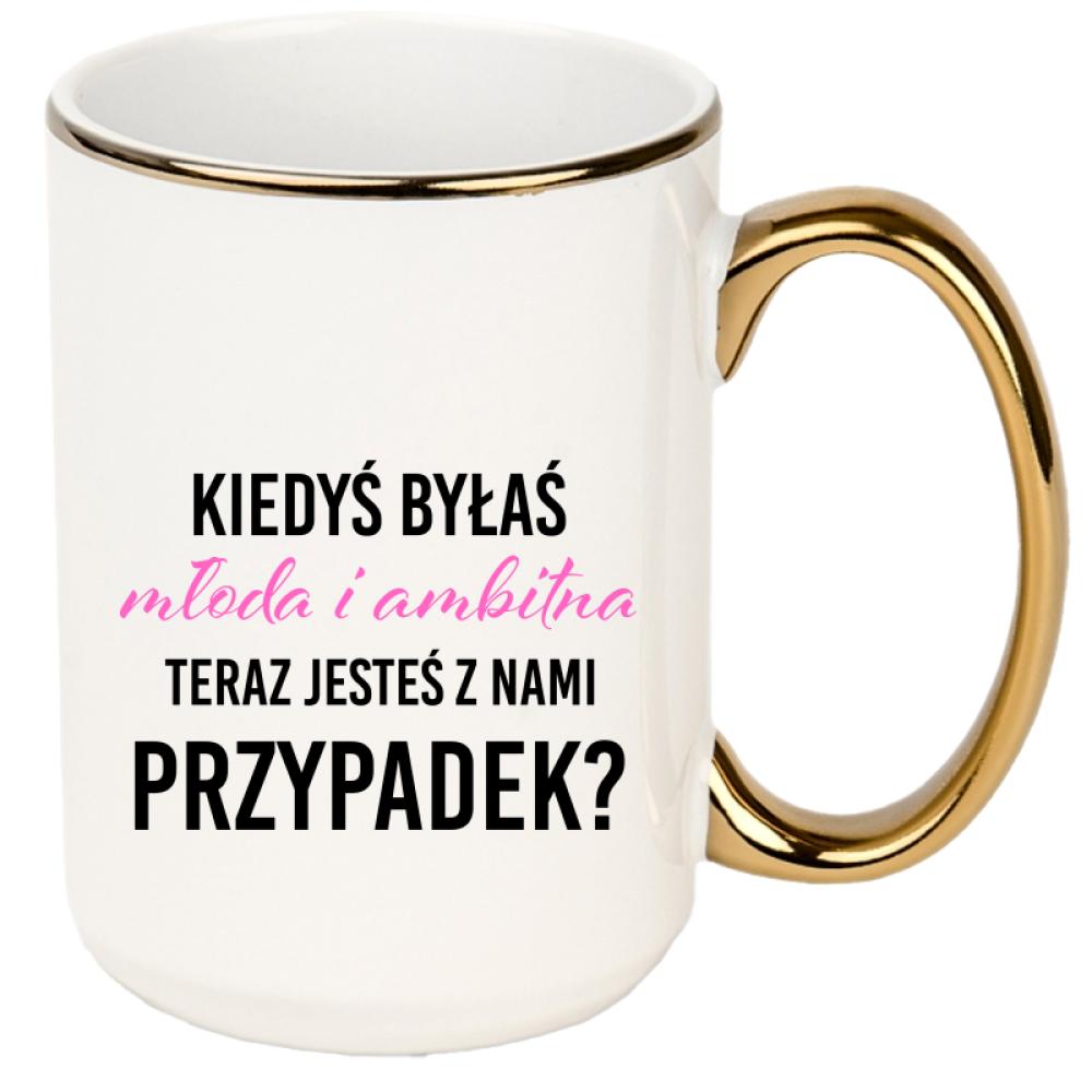 Kiedyś byłaś młoda i ambitna kubek xxl złoty rant i ucho kolor żółtyy