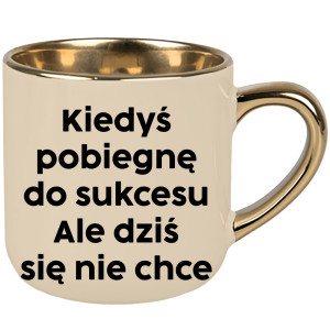 Kiedyś pobiegnę do sukcesu ale mi się nie chce