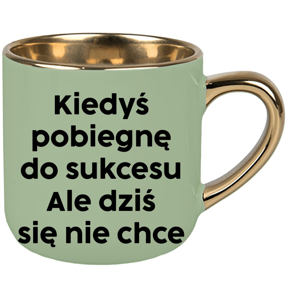 Kiedyś pobiegnę do sukcesu ale mi się nie chce kubek elegant duży kolor zielony 2