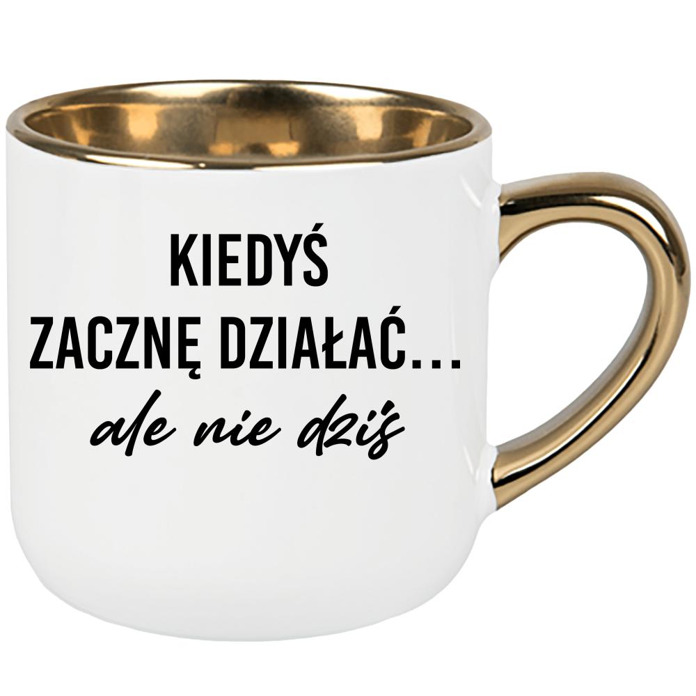 Kiedyś zacznę działać... ale nie dziś. kubek elegant duży
