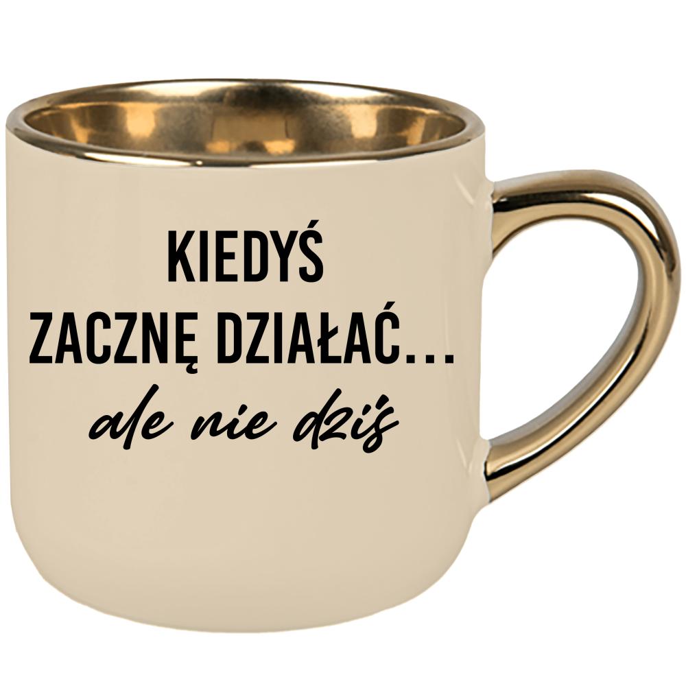 Kiedyś zacznę działać... ale nie dziś. kubek elegant duży kolor kremowy