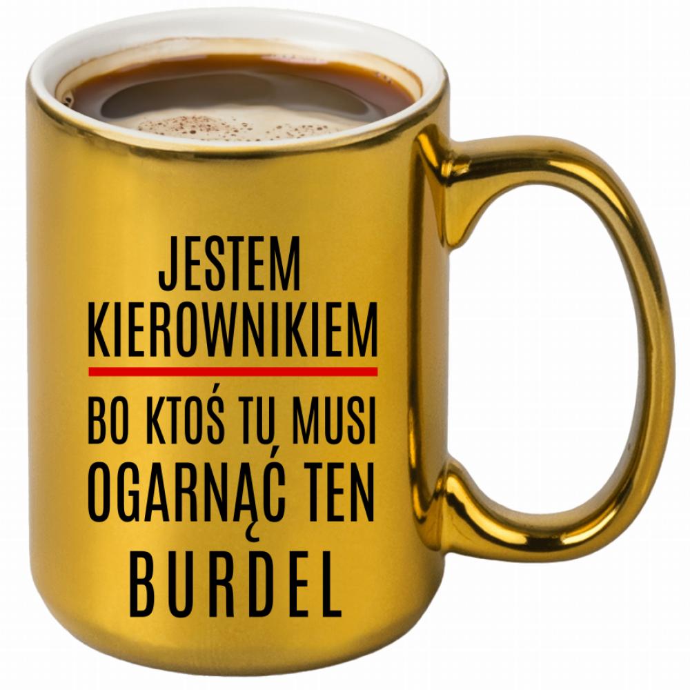Kierownik ktoś musi ogarnąć ten burdel kubek złoty