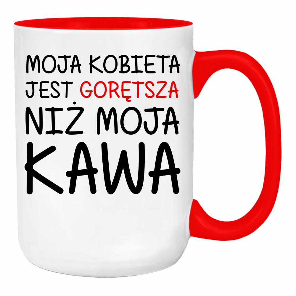 Kobieta jest gorętsza niż moja kawa duży kubek ucho kolor kolor red