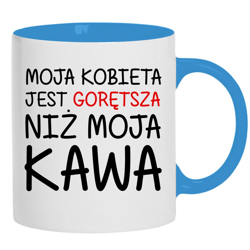 Kobieta jest gorętsza niż moja kawa kubek ucho kolor kolor jasnoniebieski