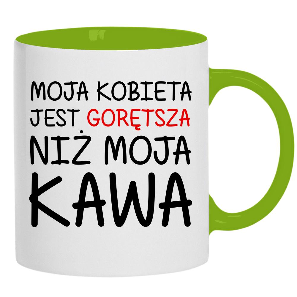 Kobieta jest gorętsza niż moja kawa kubek ucho kolor kolor zielony