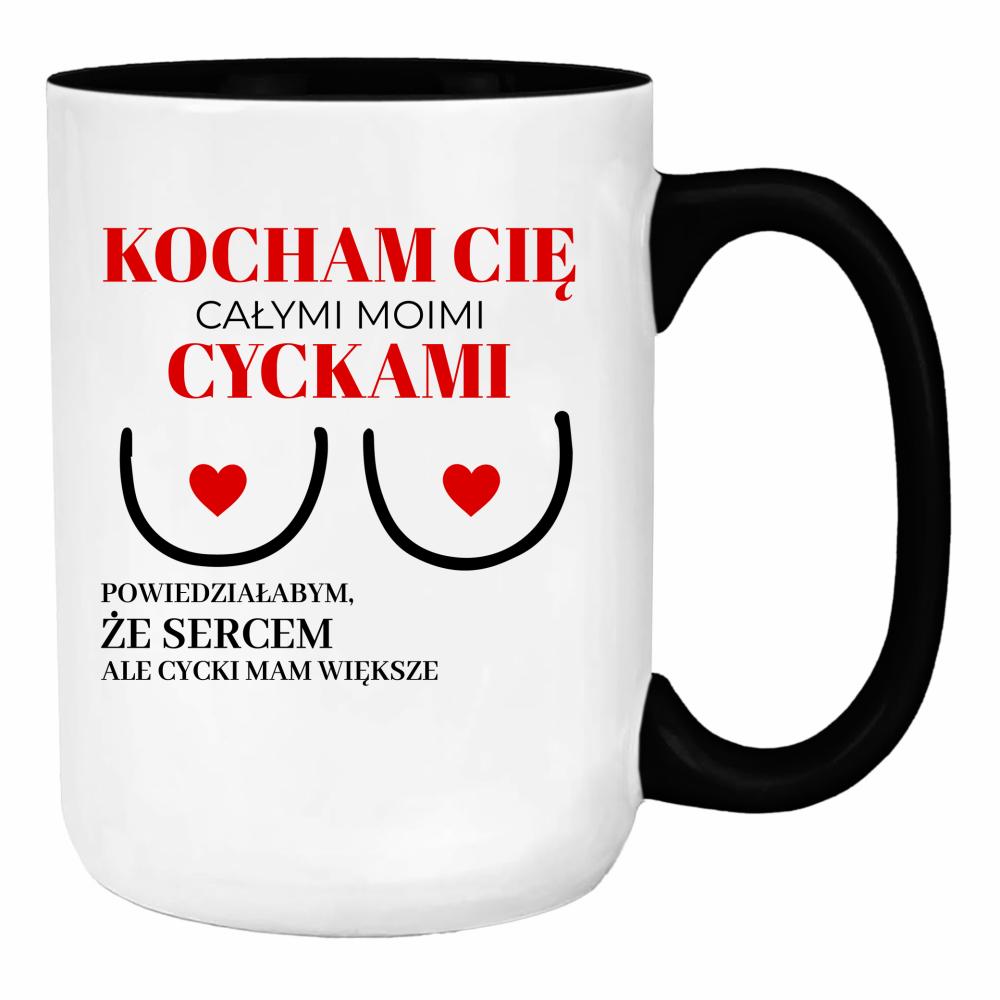 Kocham Cię całymi moimi cyckami duży kubek ucho kolor