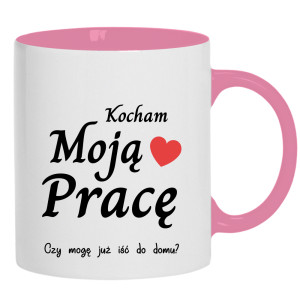 Kocham moją pracę