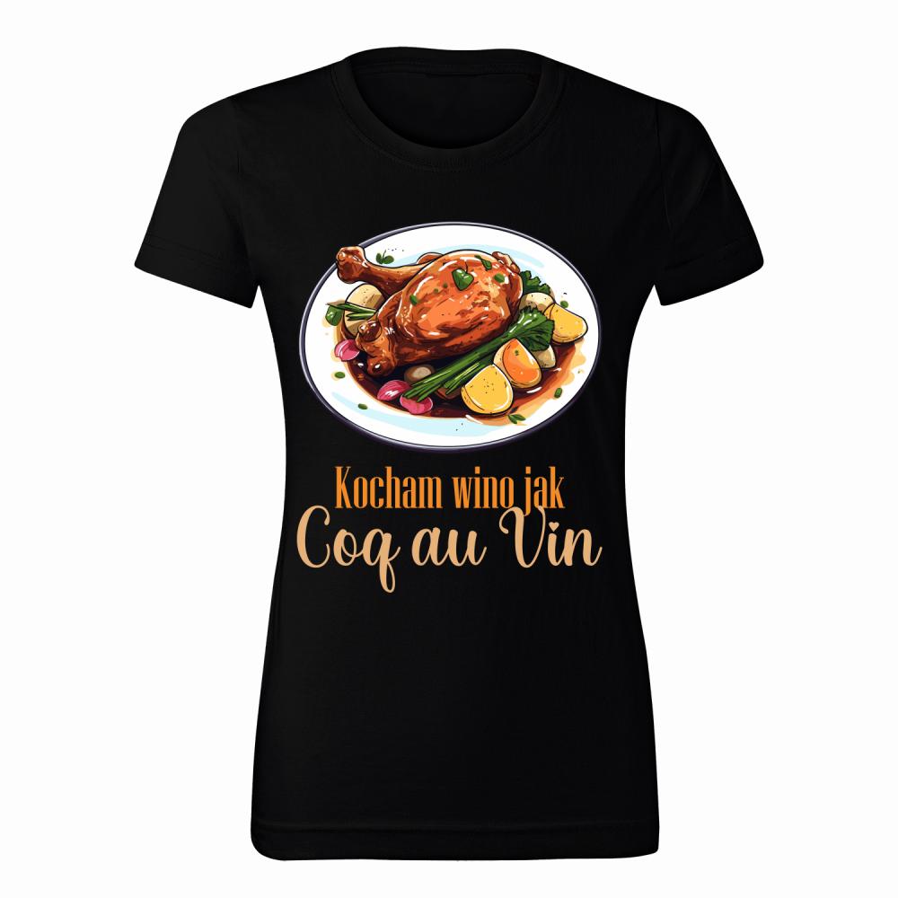 Kocham wino jak Coq au Vin koszulka damska