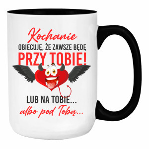 Kochanie, obiecuję, że zawsze będę przy Tobie