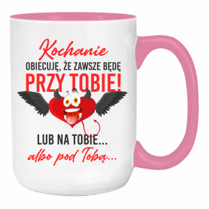 Kochanie, obiecuję że zawsze będę przy tobie