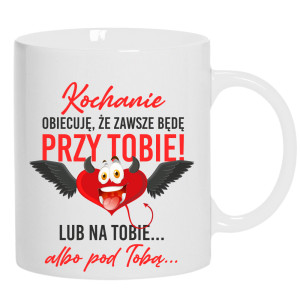 Kochanie, obiecuję, że zawsze będę przy Tobie
