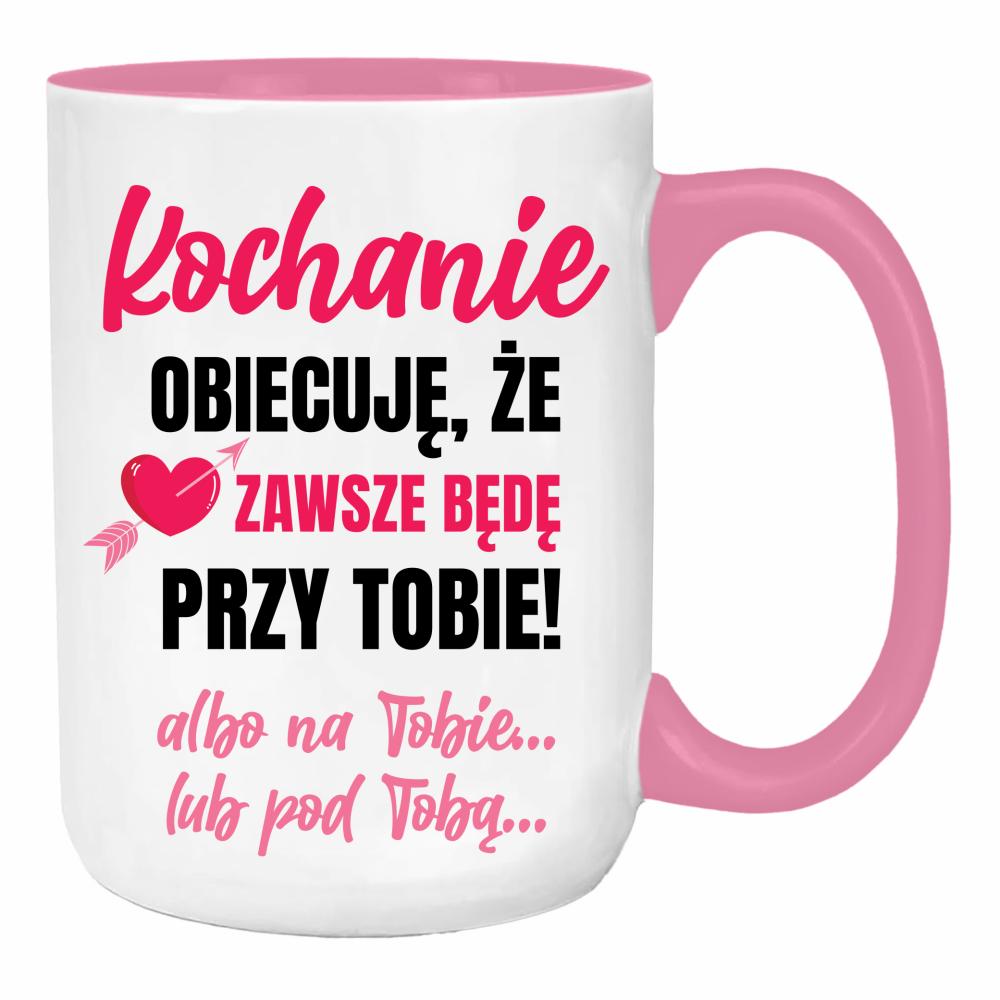 Kochanie, obiecuję, że zawsze będę duży kubek ucho kolor kolor różowy