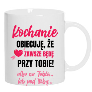 Kochanie, obiecuję, że zawsze będę