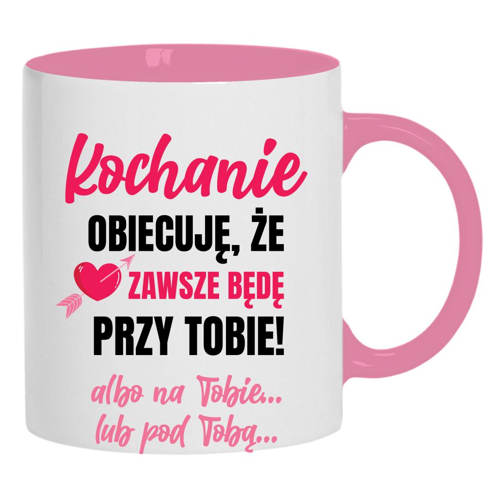 Kochanie, obiecuję, że zawsze będę kubek ucho kolor kolor różowy