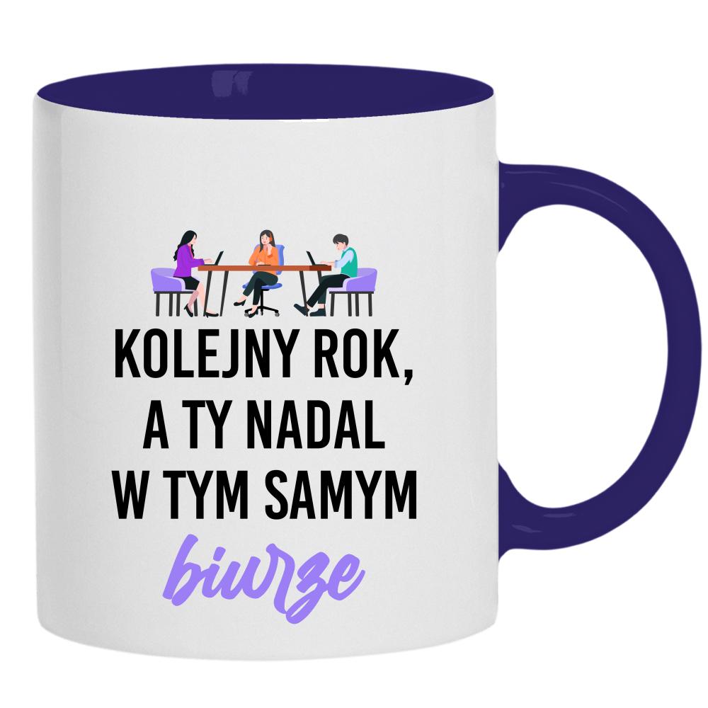Kolejny rok, a Ty nadal w tym samym biurze kubek ucho kolor kolor navy