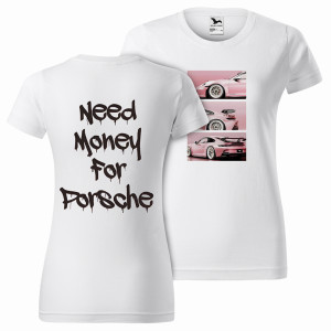 Koszulka Need money for Porsche