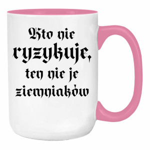 Kto nie ryzykuje, ten nie je ziemniaków