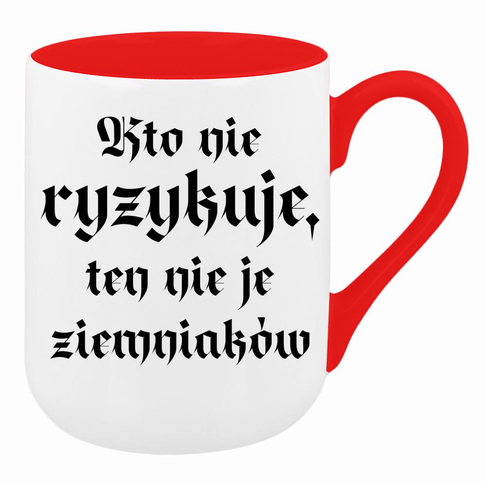 Kto nie ryzykuje, ten nie je ziemniaków kubek coffee kolor czerwony latte