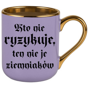 Kto nie ryzykuje, ten nie je ziemniaków