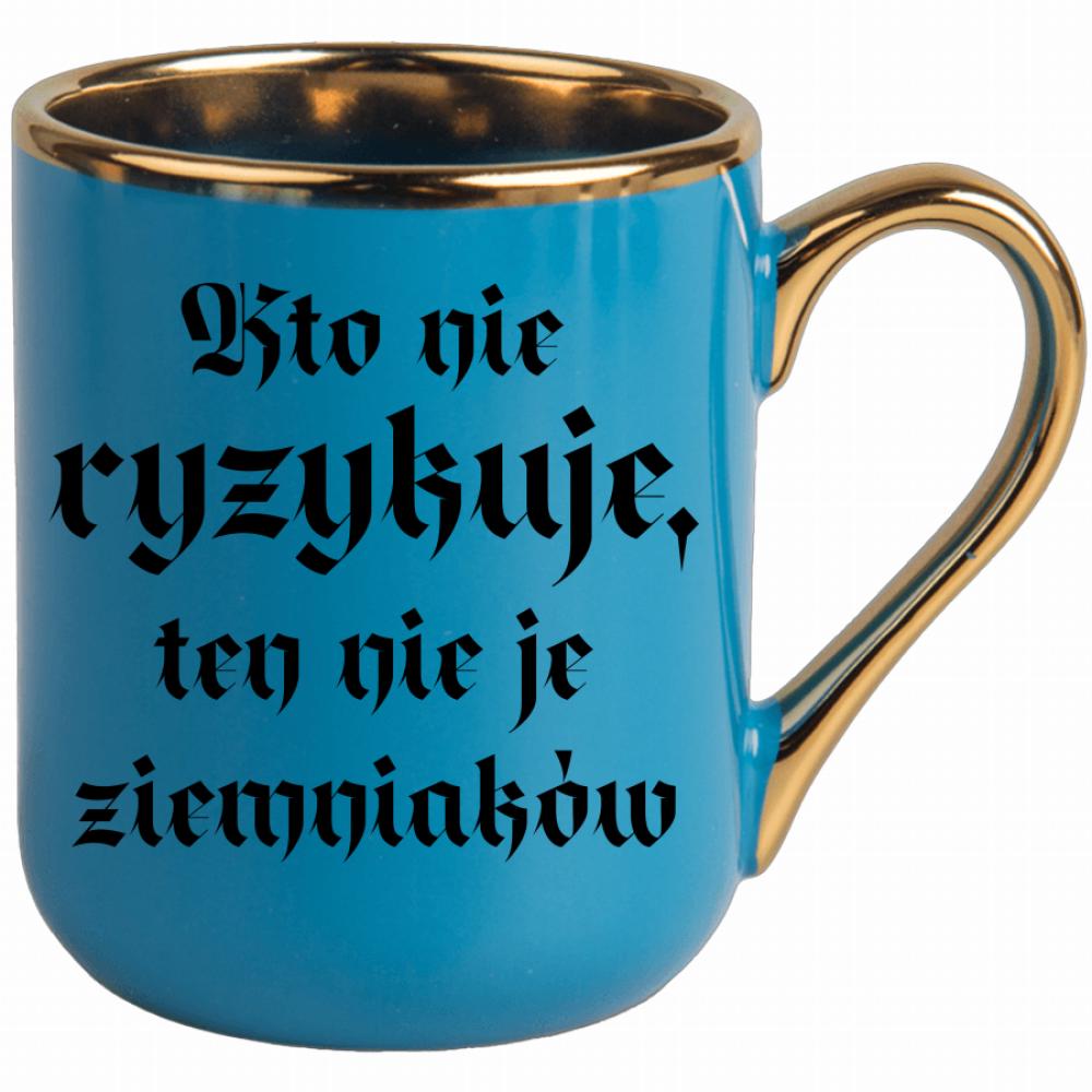 Kto nie ryzykuje, ten nie je ziemniaków kubek elegant niebieski kolor jasnofioletowy