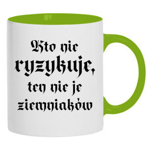Kto nie ryzykuje, ten nie je ziemniaków
