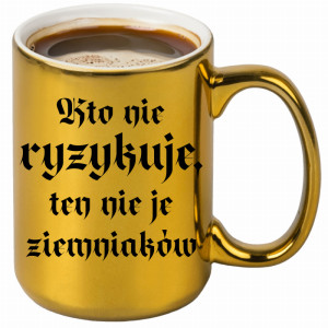 Kto nie ryzykuje, ten nie je ziemniaków