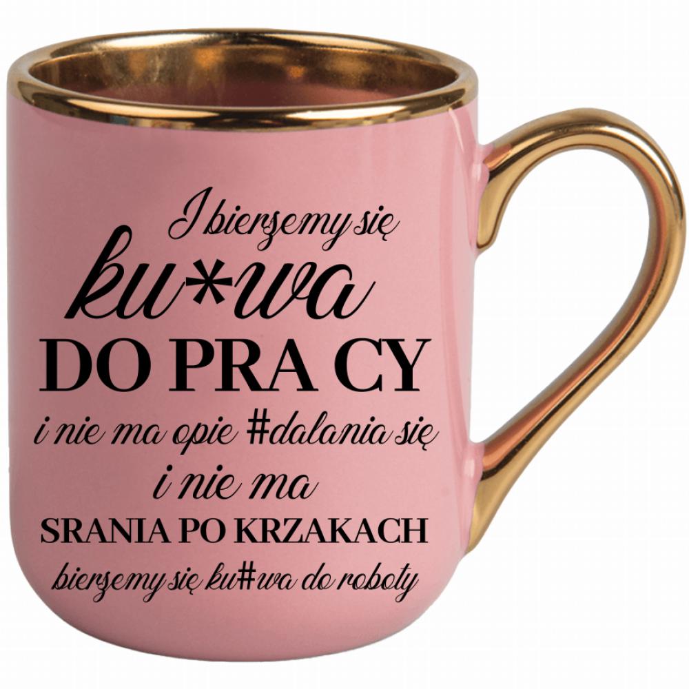 Kubek bierzemy się do pracy kubek elegant różowy kolor niebieski