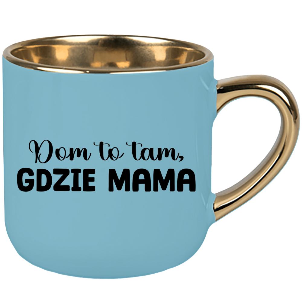 Kubek Dom to tam, gdzie mama kubek elegant duży kolor niebieski 2
