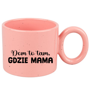 Kubek Dom to tam, gdzie mama
