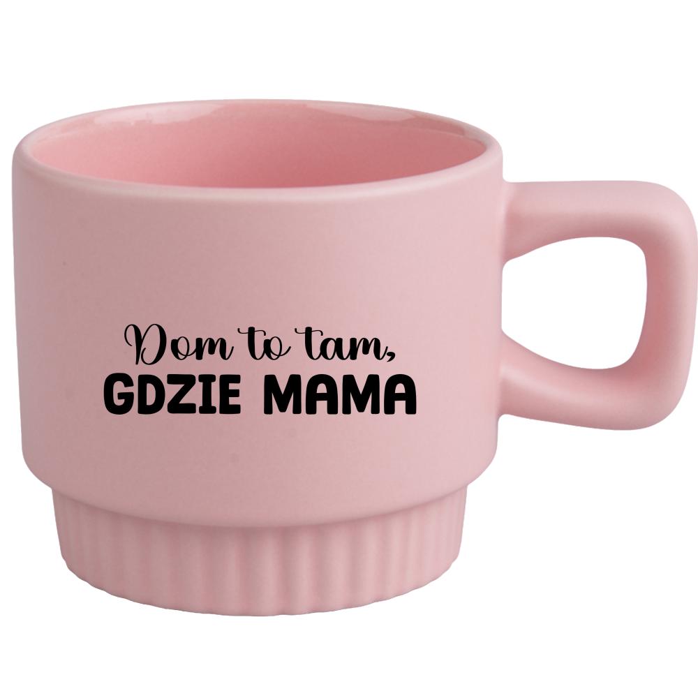 Kubek Dom to tam, gdzie mama kubek ryflowany różowy kolor zielony 2