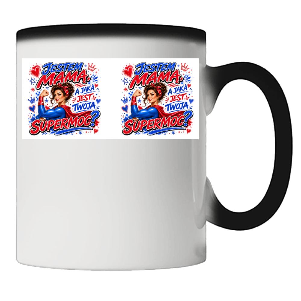 Kubek Jestem mamą a jaka jest Twoja supermoc kubek magiczny