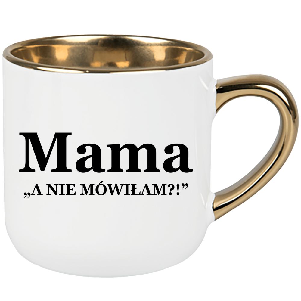 Kubek Mama – a nie mówiłam? kubek elegant duży