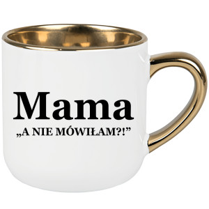 Kubek Mama – a nie mówiłam?