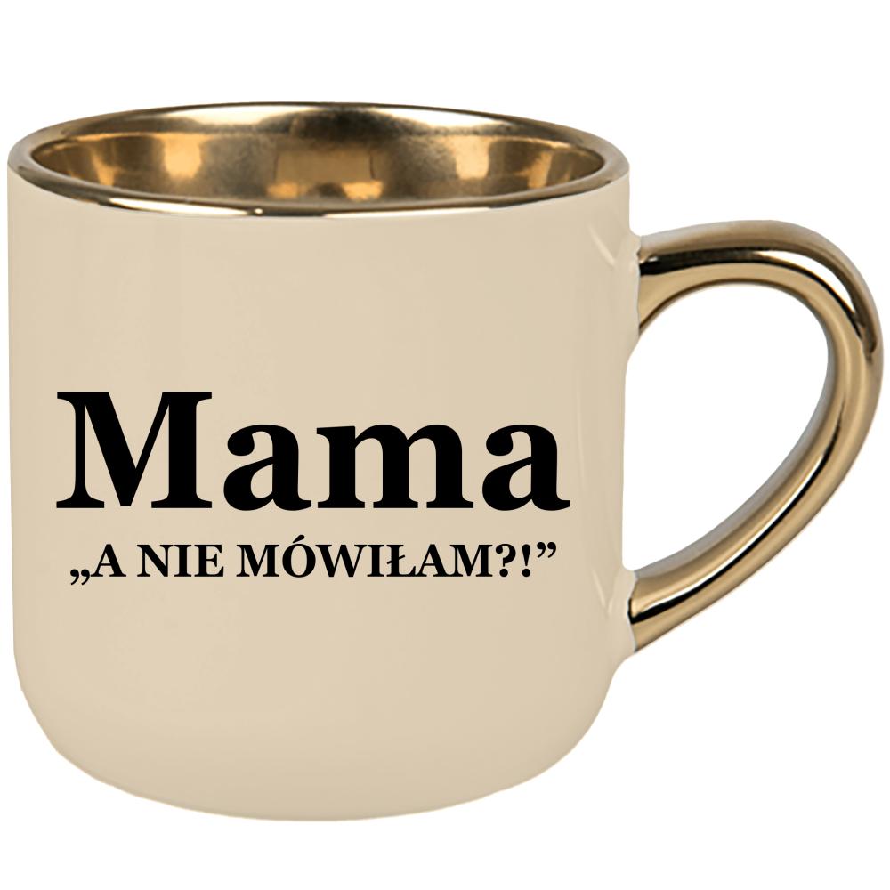 Kubek Mama – a nie mówiłam? kubek elegant duży kolor kremowy