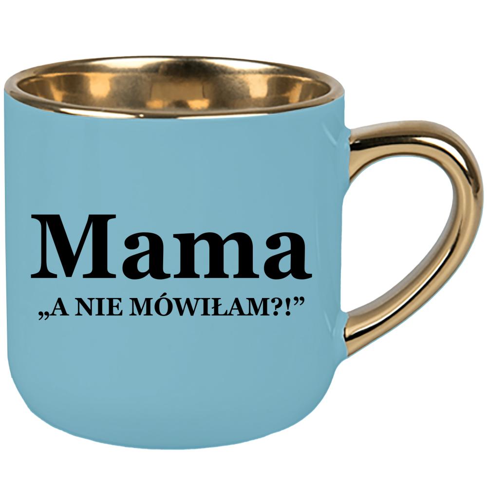 Kubek Mama – a nie mówiłam? kubek elegant duży kolor niebieski 2