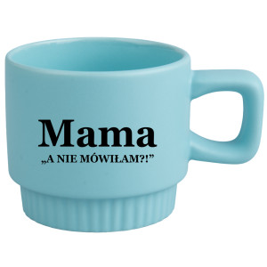 Kubek Mama – a nie mówiłam?