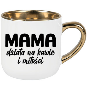 Kubek Mama działa na kawie i miłości