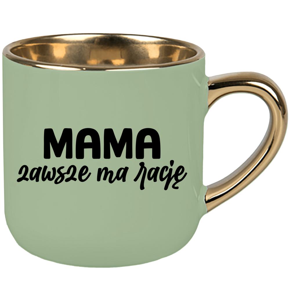 Kubek Mama zawsze ma rację kubek elegant duży kolor zielony 2