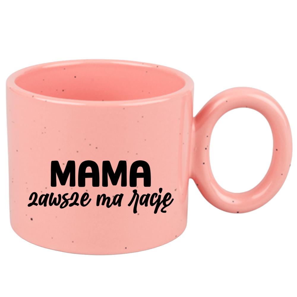 Kubek Mama zawsze ma rację kubek ravenna różowy kolor różowawo-szary