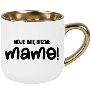 Kubek Moje imię brzmi Mama