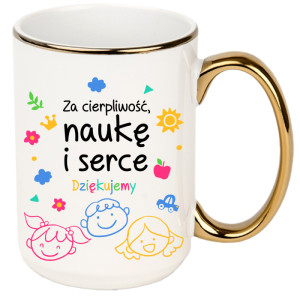 Kubek Za cierpliwość naukę i serce
