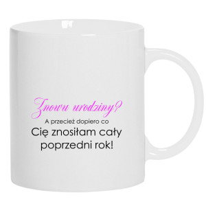 Kubek Znowu urodziny?