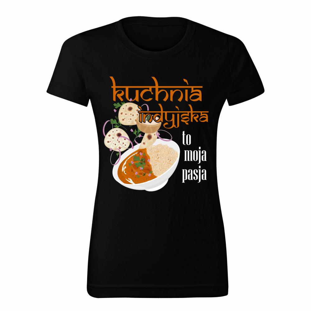 Kuchnia indyjska to moja pasja koszulka damska