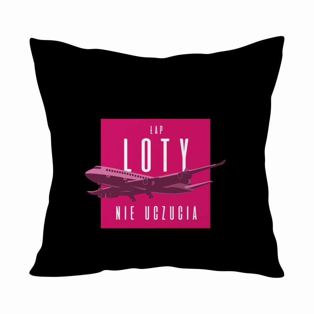 Łap Loty Nie Uczucia poduszka