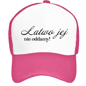 Łatwo jej nie oddamy