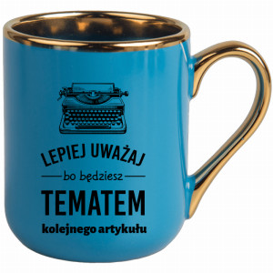 LEPIEJ UWAŻAJ BO BĘDZIESZ TEMATEM