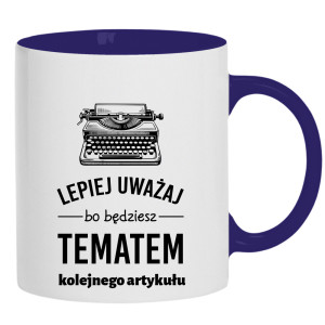 LEPIEJ UWAŻAJ BO BĘDZIESZ TEMATEM