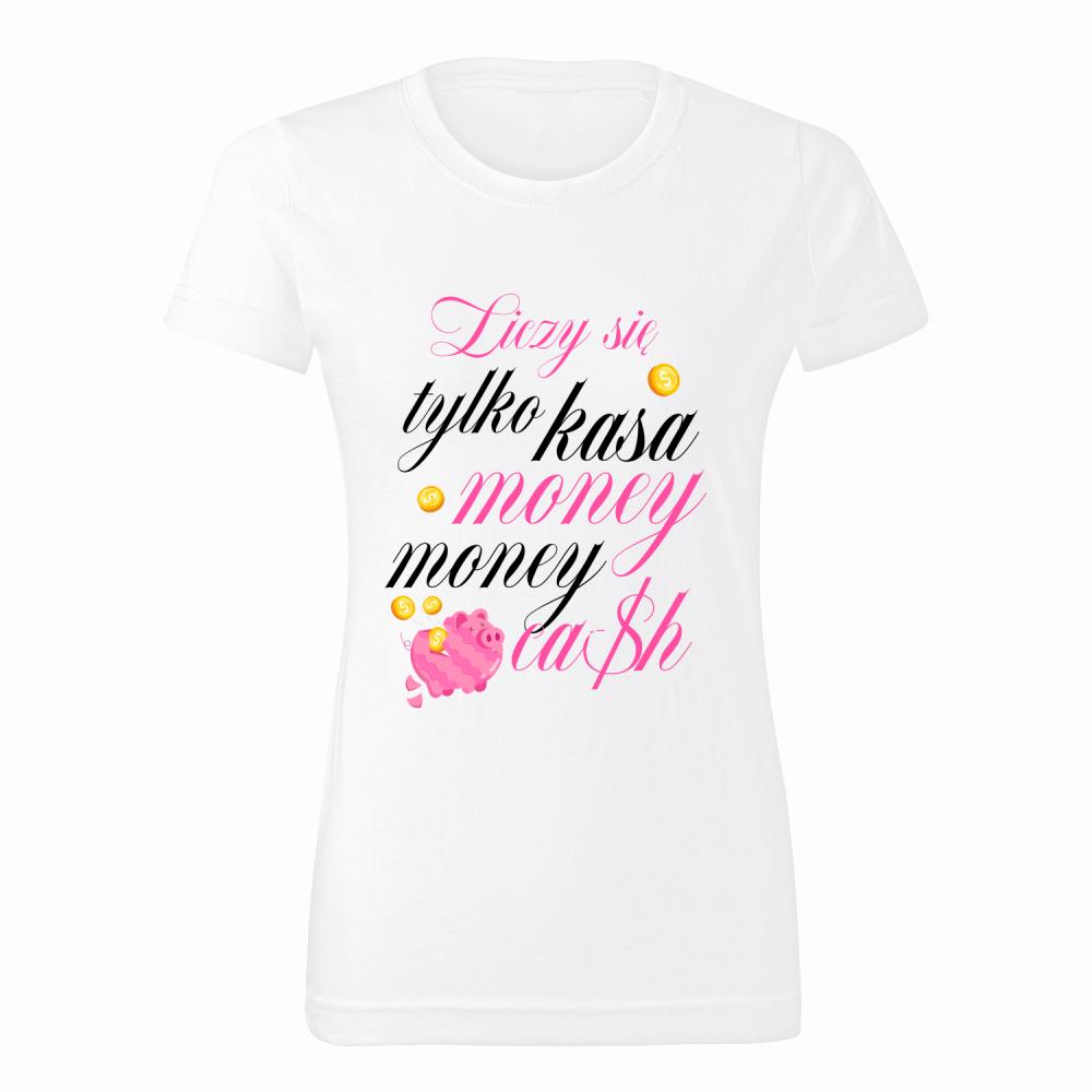 Liczy się tylko kasa, money, money, cash koszulka damska kolor biały