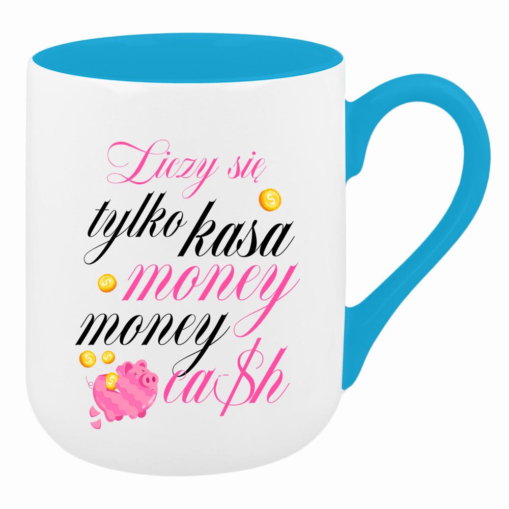 Liczy się tylko kasa, money, money, cash kubek coffee kolor turkusowy