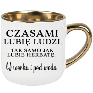 Lubię ludzi, tak jak herbatę w worku i pod wodą